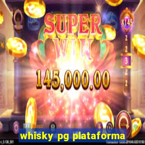 whisky pg plataforma